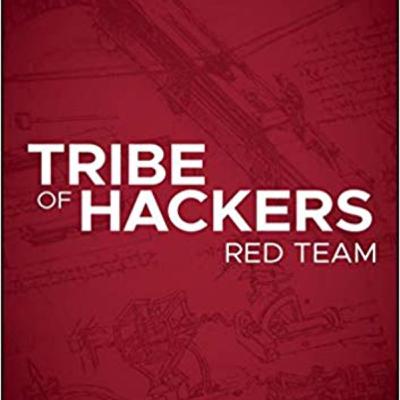 Tribe of Hackers - Red Team Edition featuring Marcus J Carey, Beau Bullock and Phillip Wylie