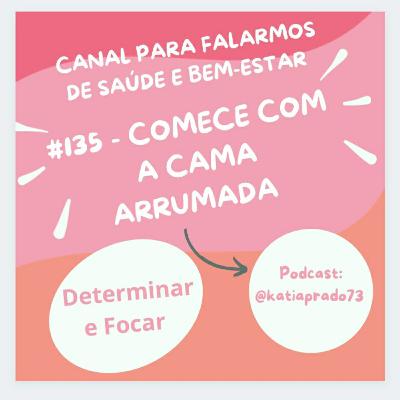 # 135 - Comece com a cama arrumada.