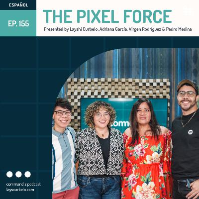 Episodio 155: The Pixel Force