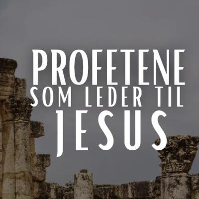 Profetene som leder til Jesus - Amos