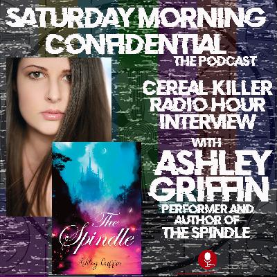 CEREAL KILLER RADIO HOUR with Ashley Griffin author of The Spindle