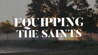 Equipping the Saints