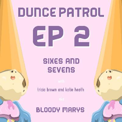 002 - Sixes and Sevens ( ft. Bloody Marys ) 002 - Sixes and Sevens ( ft. Bloody Marys )