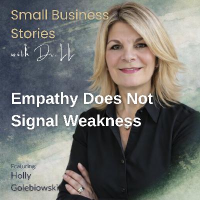 Accessible Leadership, Empathy and Credibility with Holly G aka Holly Golebiowski