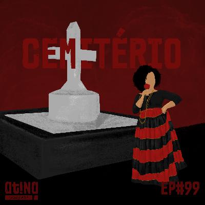 Atina Pra Isso #99: Cemitério e o Direito de Culto na Umbanda