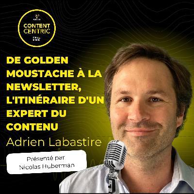 CONTENT CENTRIC #7 : De Golden Moustache à la Newsletter, l'itinéraire d'un expert du contenu
