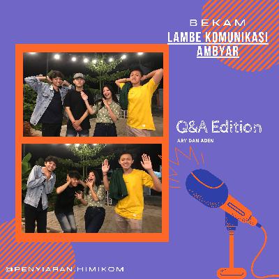 [PODCAST 10] - EDISI Q&A PART 2