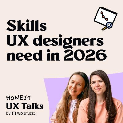 #165 Skills and traits UX designers need in 2026