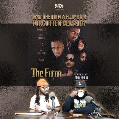 Case 269: Was The Firm Album a Flop or a Forgotten Classic? Case 269: Was The Firm Album a Flop or a Forgotten Classic?