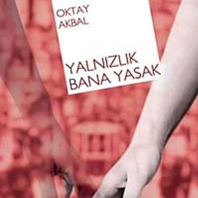 Oktay Akbal - Yalnızlık Bana Yasak