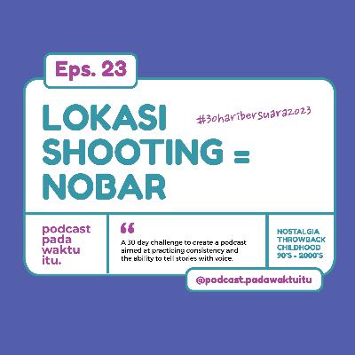 Lokasi Shooting = Nobar | #30HariBersuara2023 Lokasi Shooting = Nobar | #30HariBersuara2023
