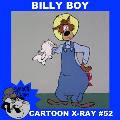Cartoon X-Ray #52: Billy Boy Cartoon X-Ray #52: Billy Boy