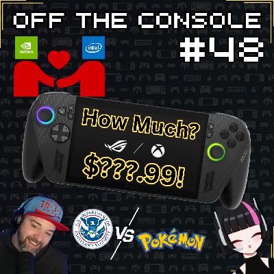 The Xbox Handheld OVERPRICED? & Nintendo v Homeland Security | OTC EP 48