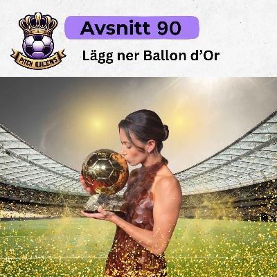 90. Lägg ner Ballon d’Or