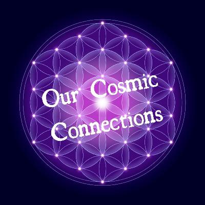 Our Cosmic Connection