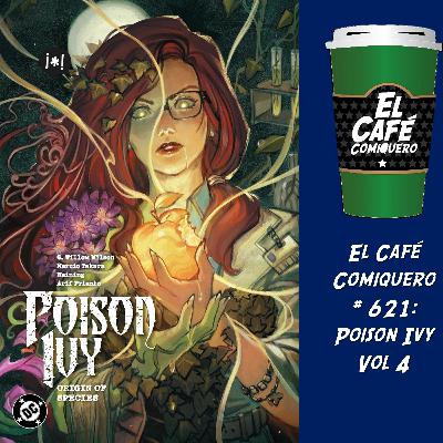 El Cafe Comiquero #621 - Poison Ivy Vol. 4