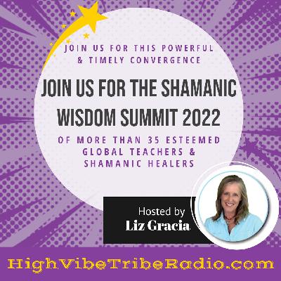 Are You Drawn to Shamanic Wisdom & the Way of the Shaman? Join Us for the Shamanic Wisdom Summit 2022 Sept 12th-16th here