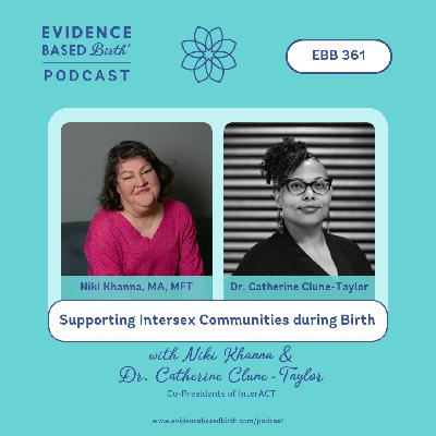 EBB 361 - Supporting Intersex Communities during Birth with Niki Khanna and Catherine Clune-Taylor, Co-Presidents of InterACT