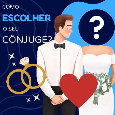 Escolhendo um Cônjuge - Jesus deseja ver lares felizes Escolhendo um Cônjuge - Jesus deseja ver lares felizes