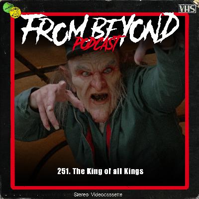 #251 – The King of all Kings