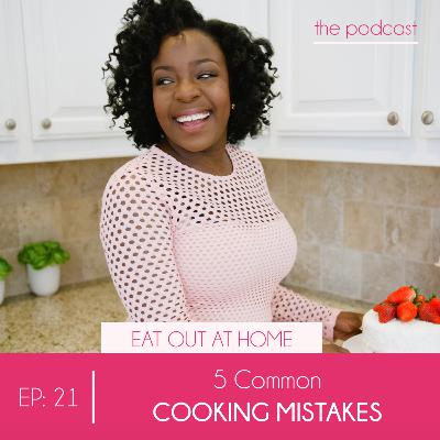 5 Common Cooking Mistakes 5 Common Cooking Mistakes