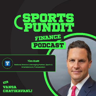 Tim Katt [#77]: The Rise of Sports-Anchored, Mixed-Use Districts [Finance with Vansa Chatikavanij]