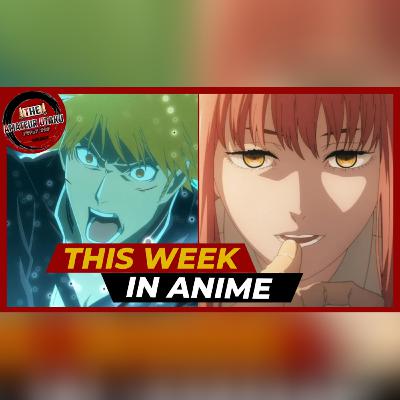 This Week in Anime - One Piece: Red, Chainsaw Man EP 4-5, Bleach: TYBW EP 4-5 and Disney & Ghibli's Baby! with Special Guest, AJ from Geek Vibes Nation