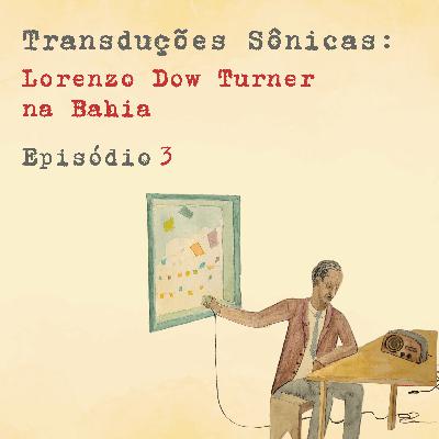Episódio 3 – A Rádio Sociedade da Bahia