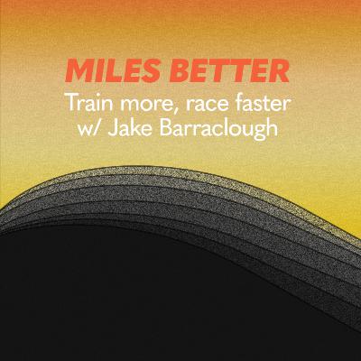 15: Train More, Race Faster with Jake Barraclough