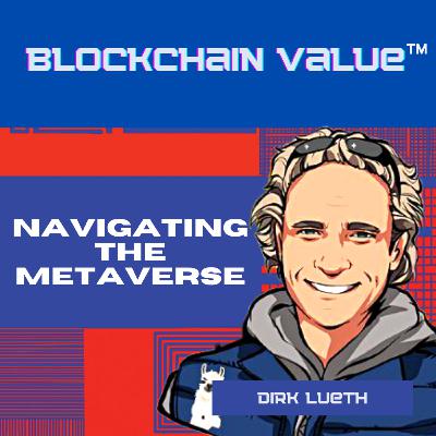 Season 2, Episode 2 – Navigating the Metaverse (with Dirk Lueth)