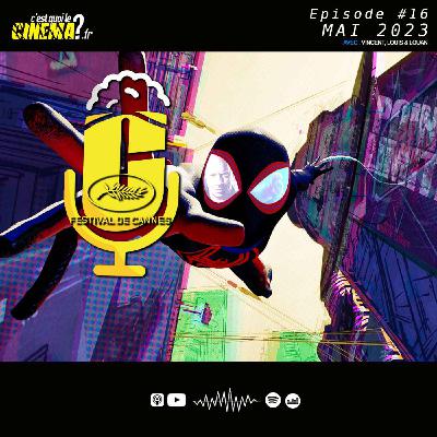 CQLCM EP.16 - ACROSS THE SPIDER-VERSE, CANNES 2023, L'ILE ROUGE, FAST X & POINT LIMITE