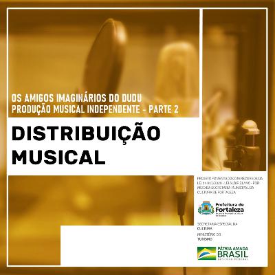 Episódio de Produção Musical Independente 02: Distribuição Musical