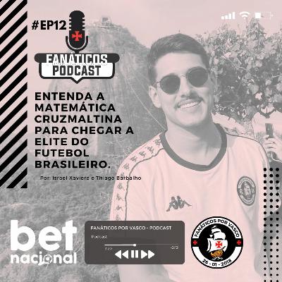 #12 - Matemática Vascaína para chegar a elite do brasileirão. O que o Vasco precisa fazer para chegar na série A em 2022?