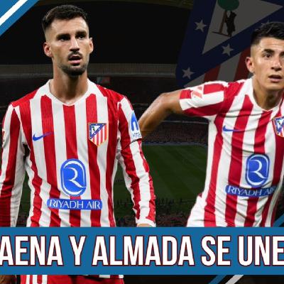 ATLÉTICO PLAY 8 x 15: ALMADA Y BAENA ESTÁN DE REGRESO l PARTIDAZO ANTE EL CELTA