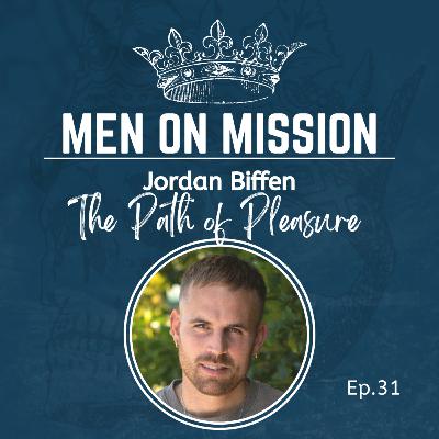31 | Jordan Biffen - The Path of Pleasure