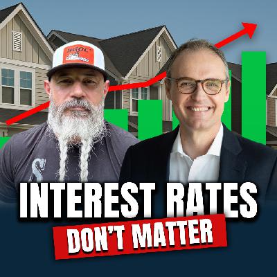 126: The Real Reason Interest Rates Don't Matter 126: The Real Reason Interest Rates Don't Matter