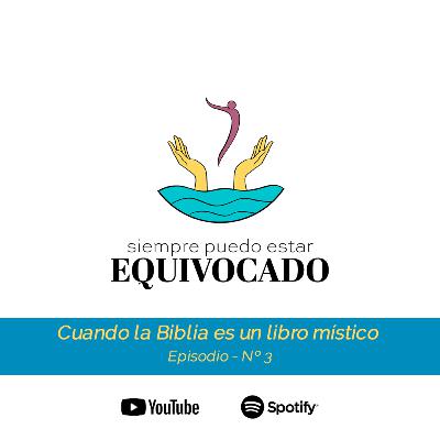 Ep3: Cuando la Biblia es un libro místico