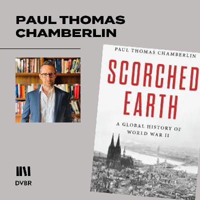 Episode 334: Paul Thomas Chamberlin Peels Back Mythology Around World War II Episode 334: Paul Thomas Chamberlin Peels Back Mythology Around World War II