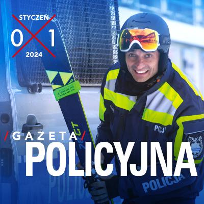 Gazeta Policyjna - 01.2024 Gazeta Policyjna - 01.2024