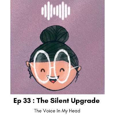 Ep 33: The Silent Upgrade