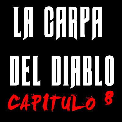 La Carpa del Diablo Capítulo 8
