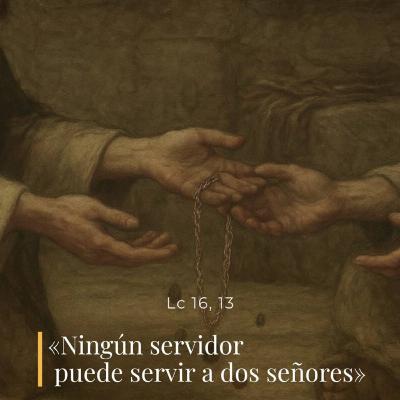 Lucas 16, 9-15 - XXXI Sábado del Tiempo Ordinario