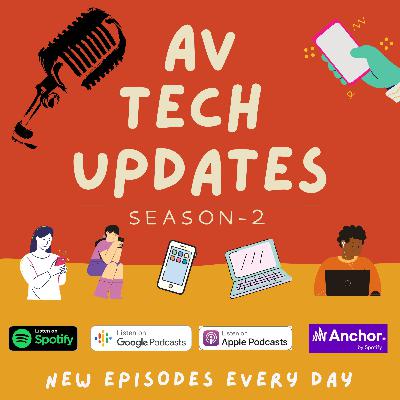 AV Tech Updates S2 EP#33 (Feb 4, 2022)