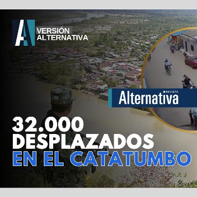 🎙️ PODCAST / 📰 38.000 DESPLAZADOS EN EL CATATUMBO| Revista Alternativa | Ene 22