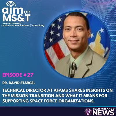 Technical Director at AFAMS Shares Insights on the Mission Transition and What it Means for Supporting Space Force Organizations.