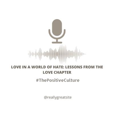 Love in a World of Hate: Lessons from the Love Chapter Love in a World of Hate: Lessons from the Love Chapter