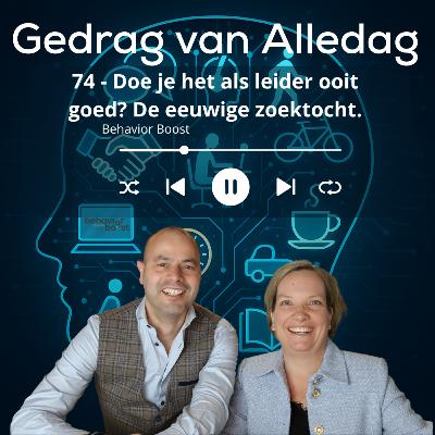 74 - Doe je het als leider ooit goed? De eeuwige zoektocht.