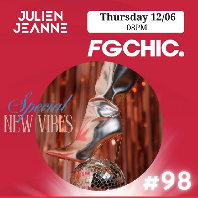 FG CHIC Julien Jeanne - Radio FG - DJ Set 12-06-2025 (Special New Vibes)