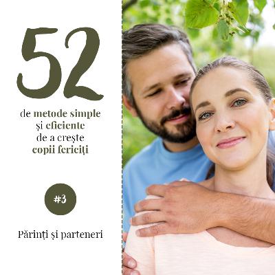 #3 - Părinți și parteneri - podcast din seria „Cum să crești copii fericiți”