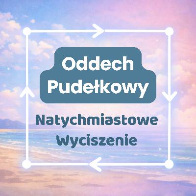 Medytacja Oddechowa: Box Breathing (Oddech Pudełkowy) - Wyciszenie i Relaksacja